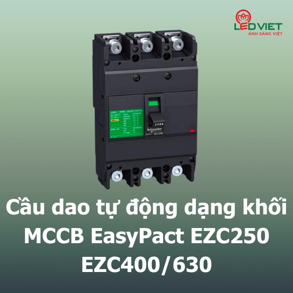 Cầu dao tự động dạng khối MCCB EASYPACT EZC250 EZC400/630