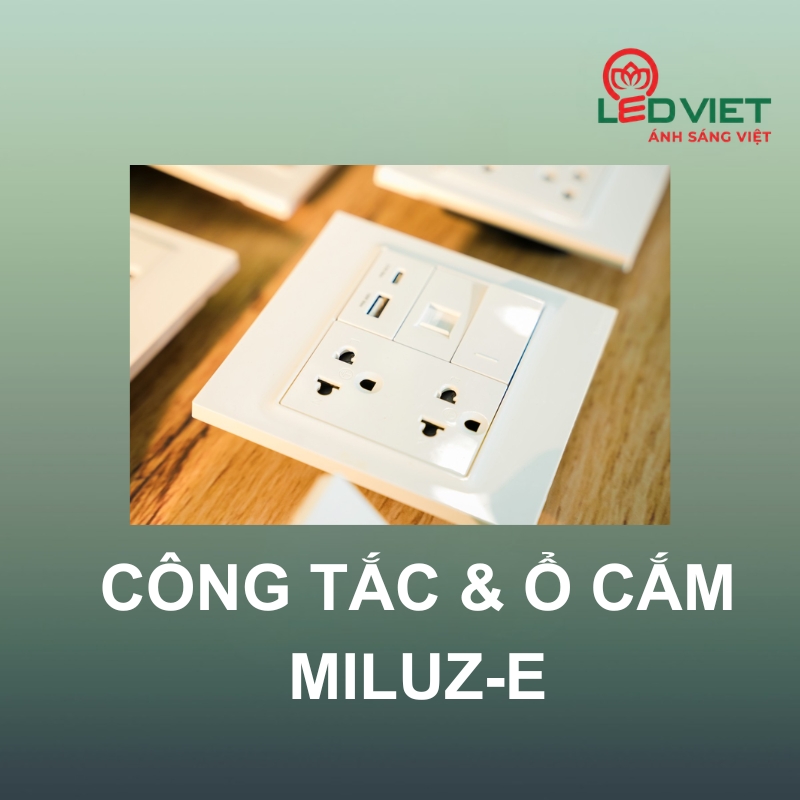 Công tắc ổ cắm MILUZ-E
