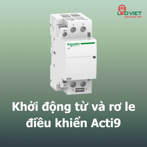 Khởi động từ và rơ le điều khiển Acti9